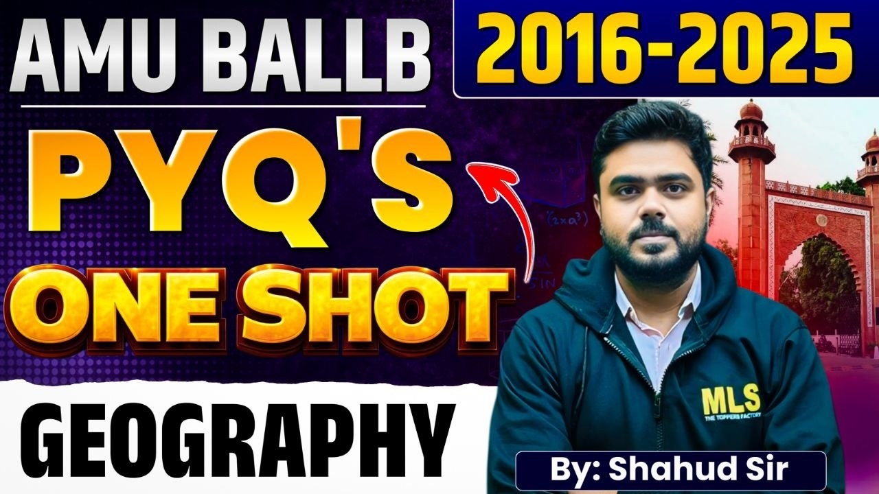 AMU BALLB PYQ 2016&ndash;2025 ONE SHOT GEOGRAPHY 🌍 | Complete Revision by Shahud Sir | Crack AMU Law 2026