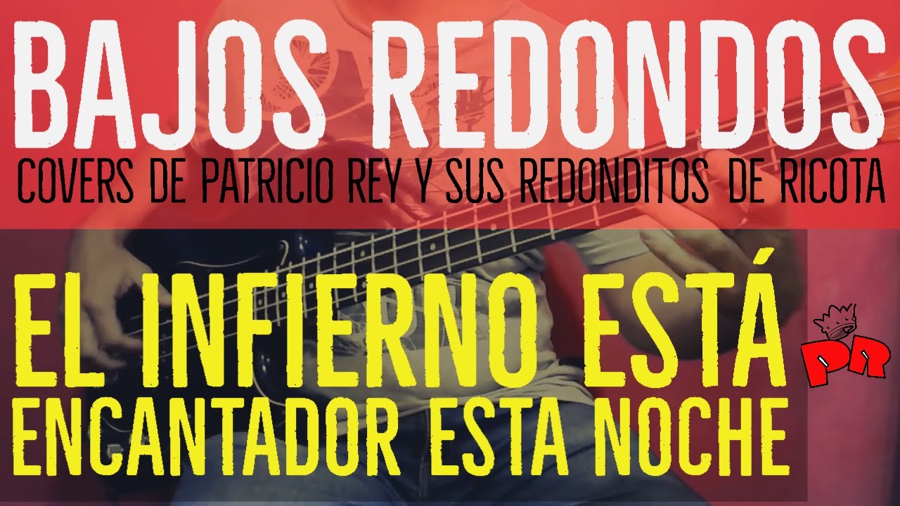 El infierno está encantador esta noche - Patricio Rey  - Cover Bajo (Partitura + Tablatura)