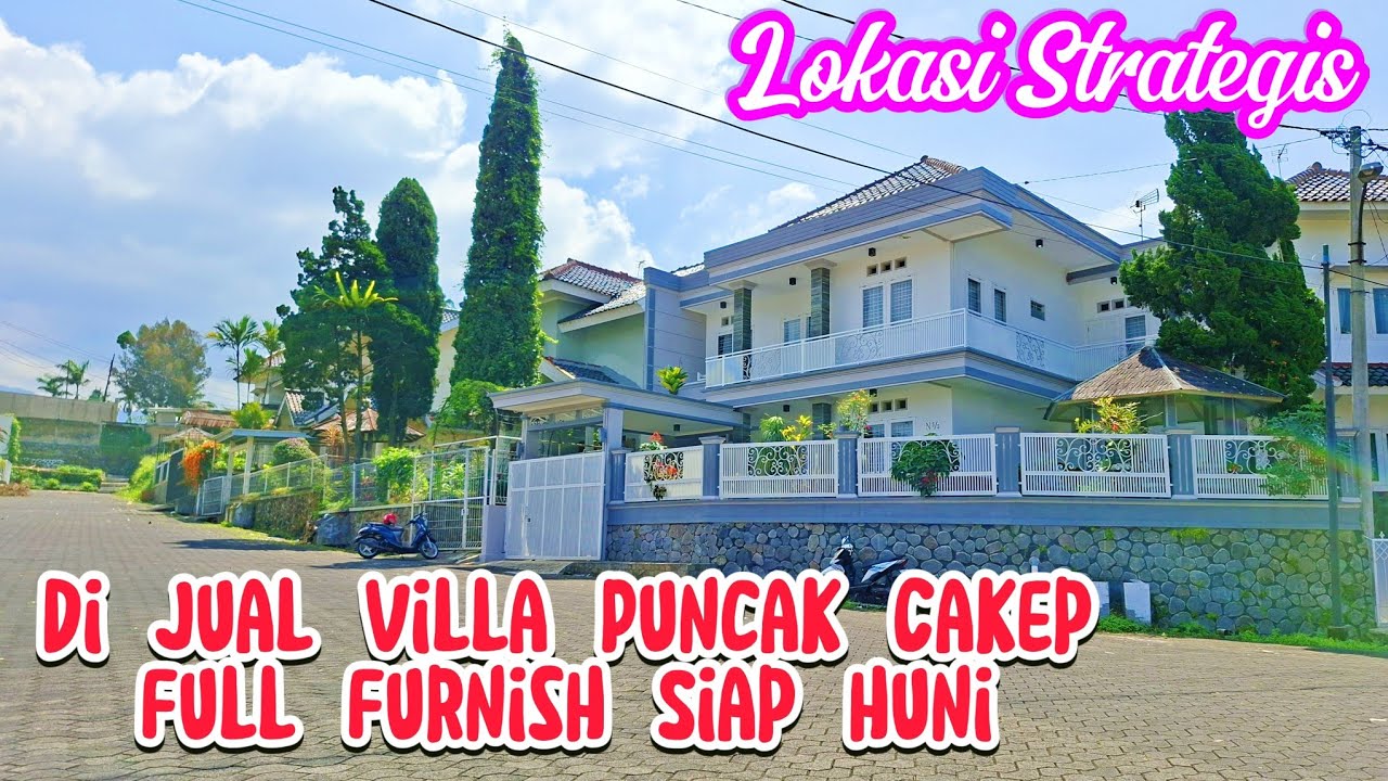DI JUAL VILLA PUNCAK CAKEP BAGUS, SIAP HUNI FULL FURNIHS, LOKASI STRATEGIS