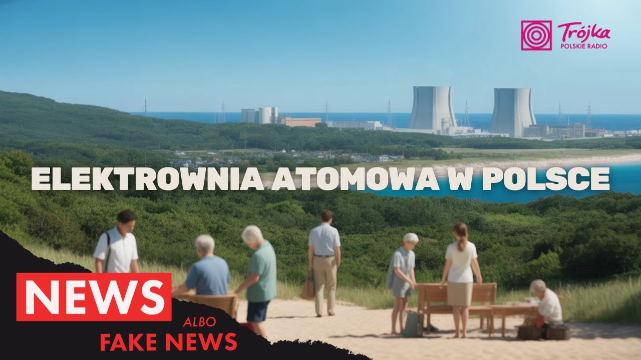 Atom nad Bałtykiem: fakty, obawy i życie codzienne mieszkańc&oacute;w | News albo fakenews