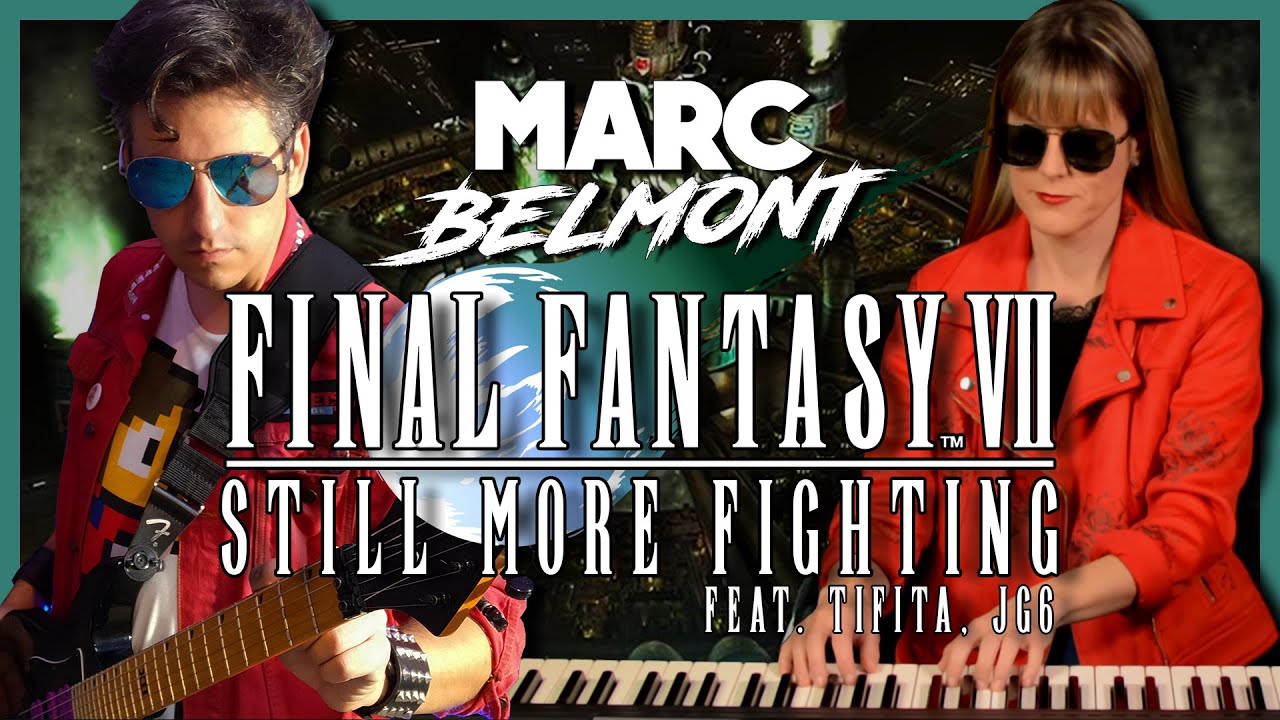 FINAL FANTASY VII ☄ - Still More Fighting 🎸 Marc Belmont Cover | Feat @Tifita @Juan Martin jg6​