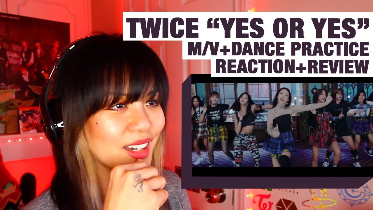 OG KPOP STAN/RETIRED DANCER'S REACTION/REVIEW: Twice "Yes Or Yes" M/V+Dance Practice!