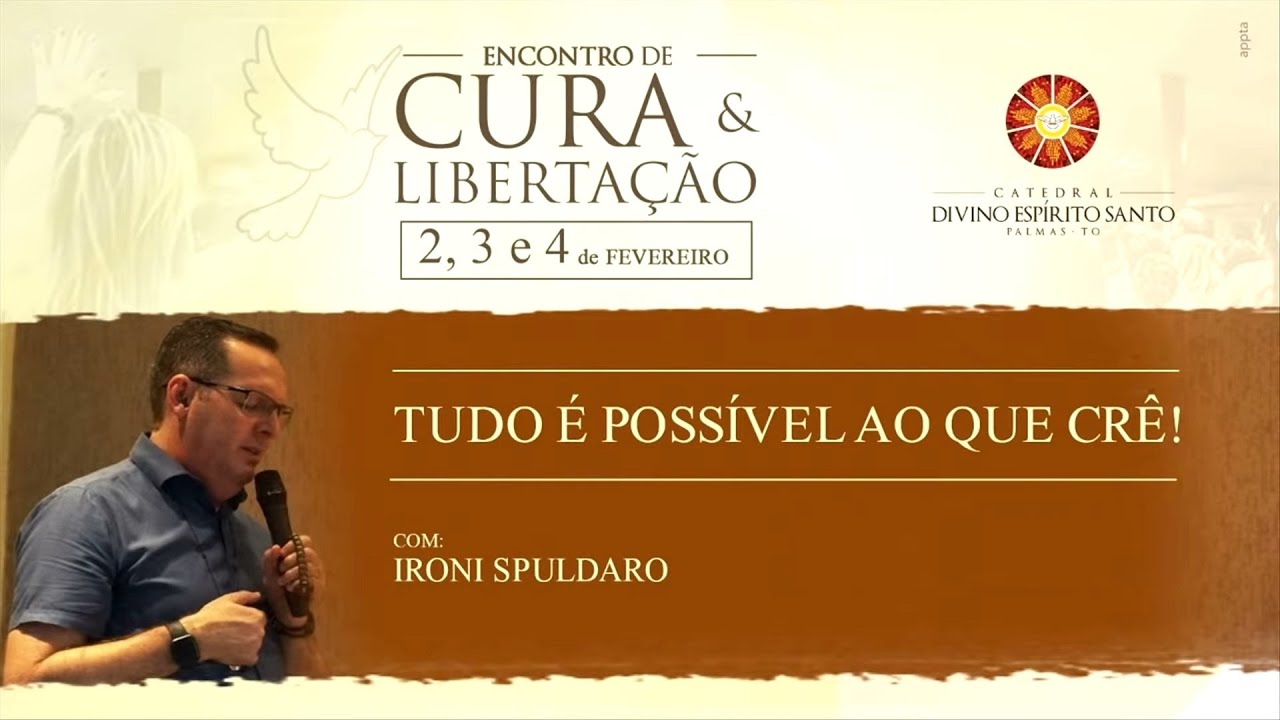 Tudo é possível ao que crê! - Ironi Spuldaro (02/02/2022)