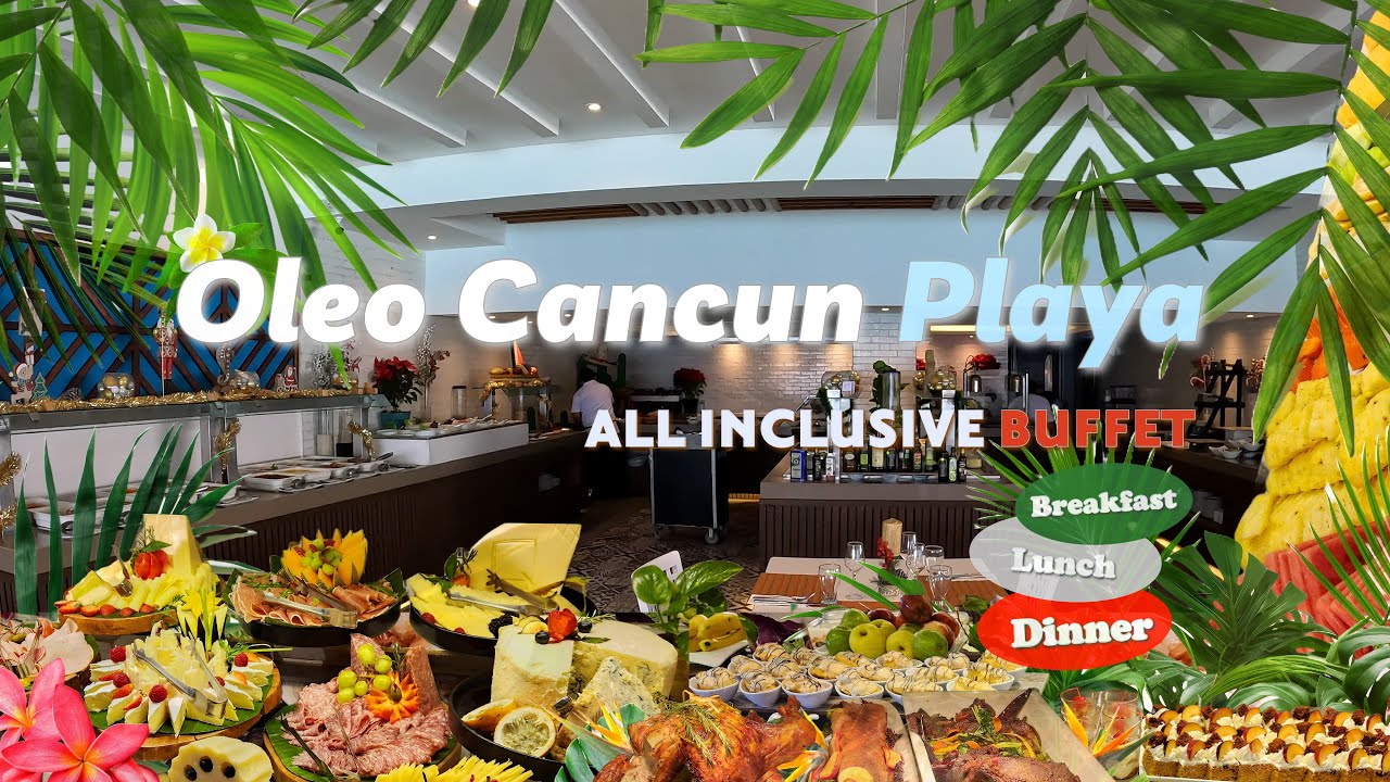Full Buffet! Oleo Cancun Playa All Inclusive Boutique Resort, Cancun, Mexico