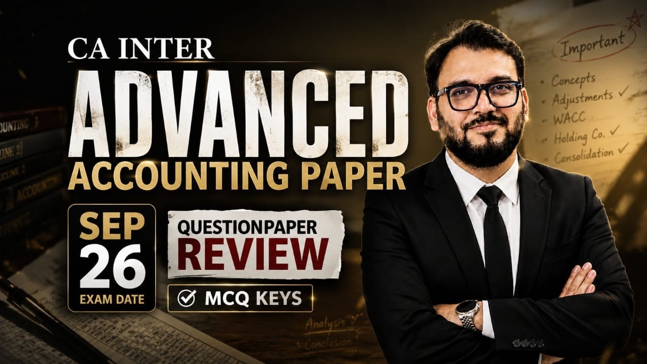 CA Inter Advanced Accounting Sep 2026 Paper Review | Difficulty Level, Expected Marks & MCQ Keys