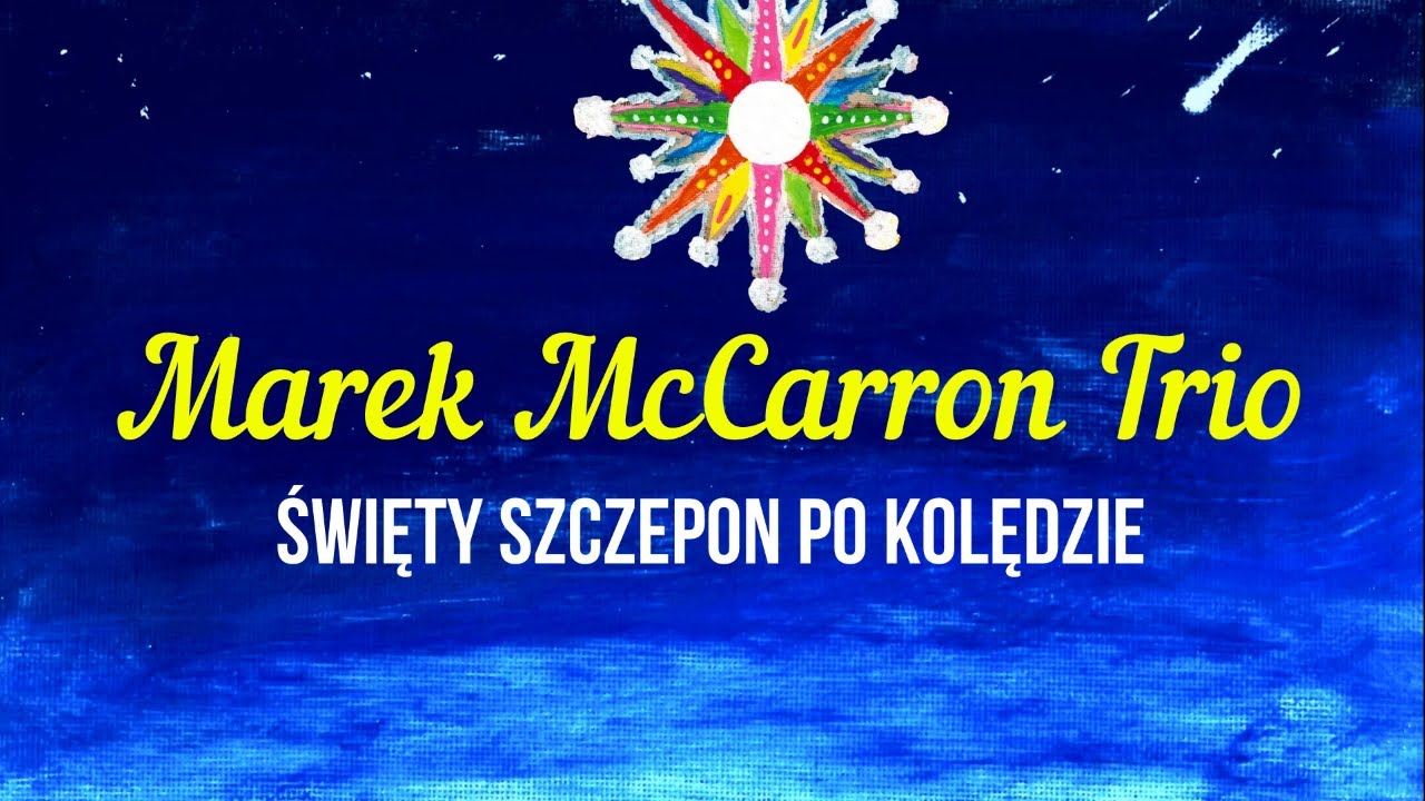 MAREK McCARRON TRIO Święty Szczepon po kolędzie