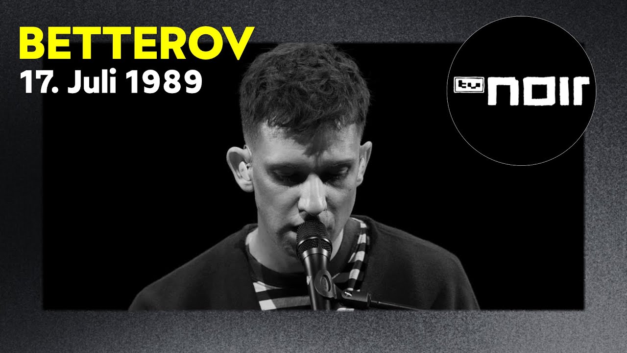 Betterov – 17. Juli 1989 (live bei TV Noir)