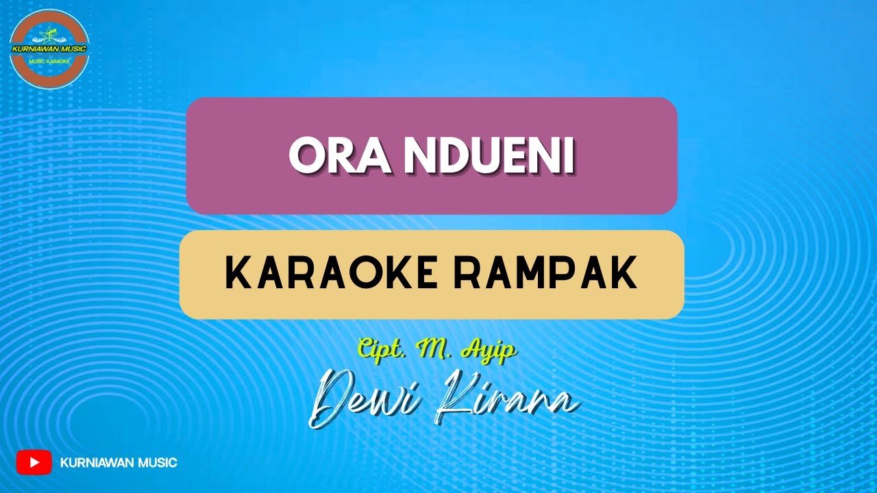 ORA NDUENI ( KARAOKE RAMPAK ) Dewi Kirana