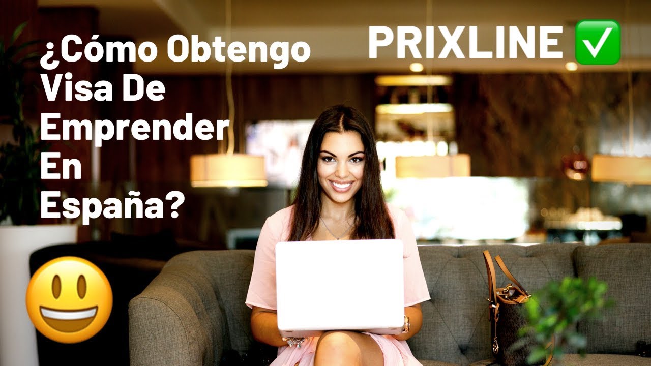PRIXLINE ✅ ¿Cómo Obtengo la Visa para Emprender en España? 🇪🇸 😃