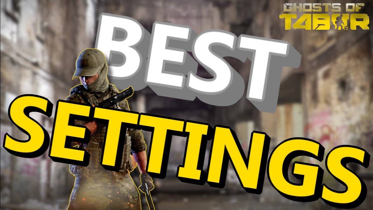 BEST settings for Ghosts of Tabor