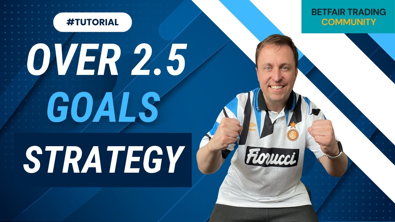 Over 2.5 Goals Betfair Trading Strategy - Step by Step Guide