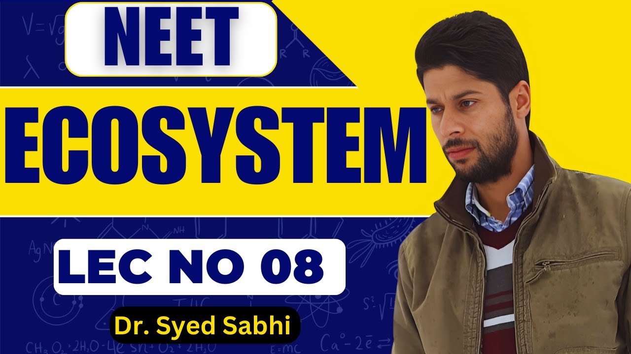 Botany ||Ecosystem || Lecture 08 || Dr. Syed Sabhi