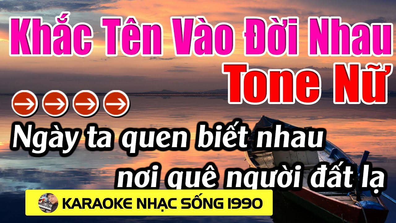 Khắc Tên Vào Đời Nhau - Karaoke Tone Nữ - Karaoke  Nhạc Sống 1990 - Beat Mới