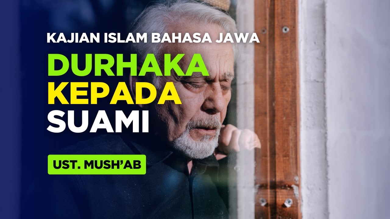 🔴 Kajian Islam Bahasa Jawa: Durhaka kepada suami  |   Ust. Mush'ab