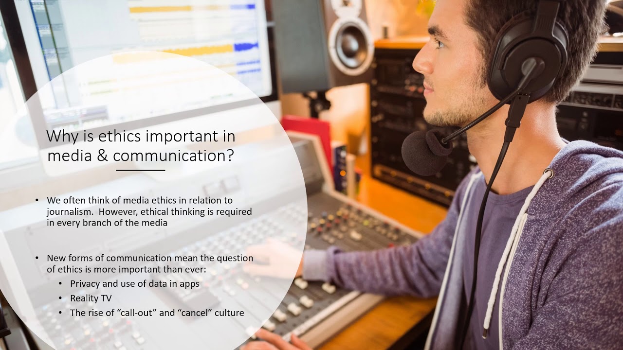 Why is ethics important in media & communication