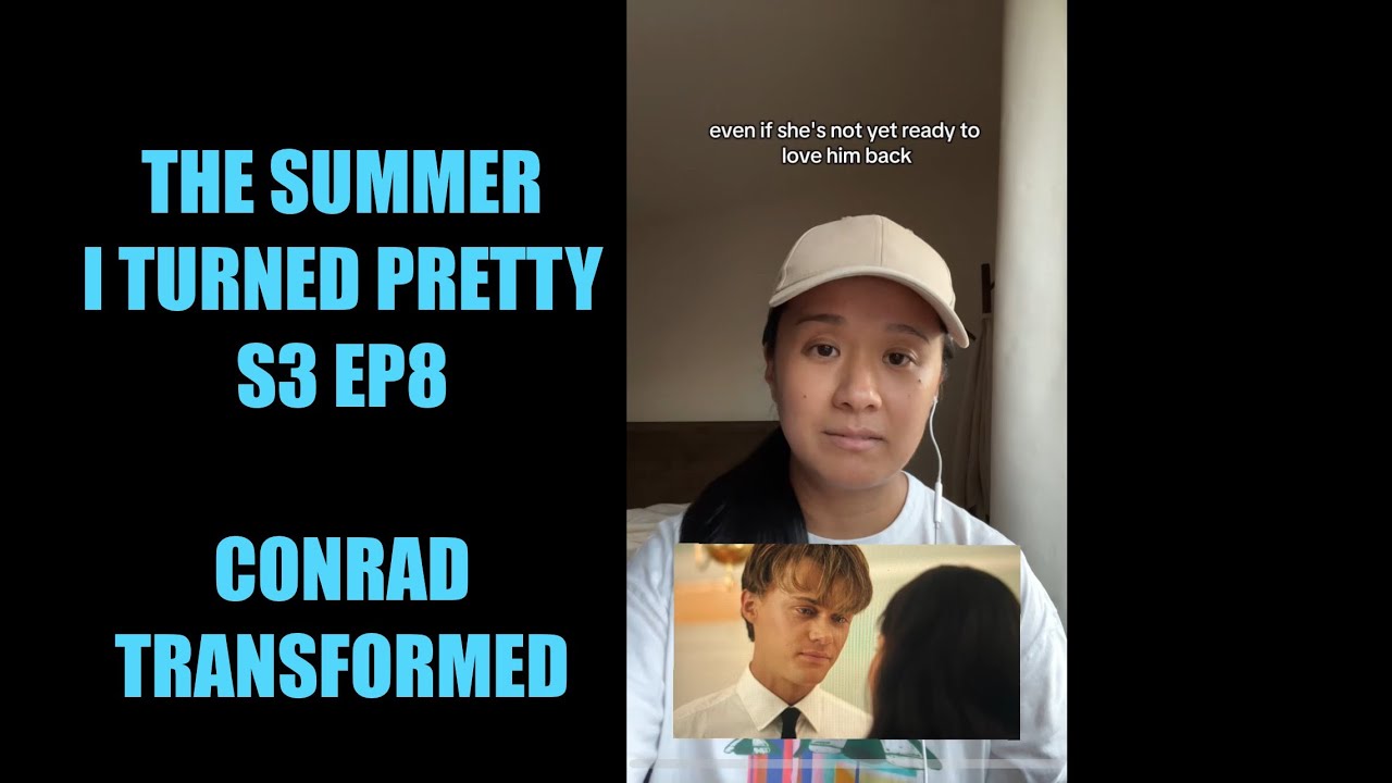 Conrad Transformed (S3Ep8) The Summer I Turned Pretty