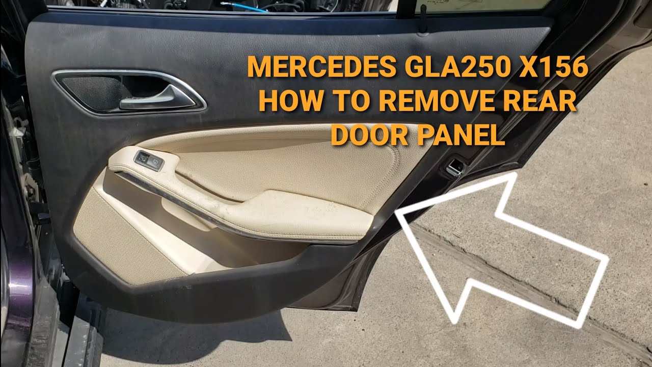 2015-2020 Mercedes X156 GLA250 GLA200 GLA45 HOW TO REMOVE REAR DOOR PANEL