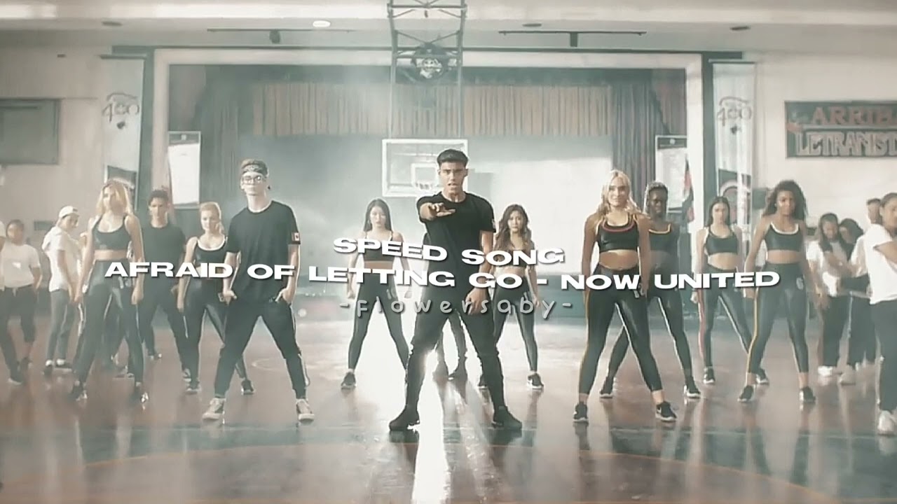 Afraid of letting go - Now United ( Speed )