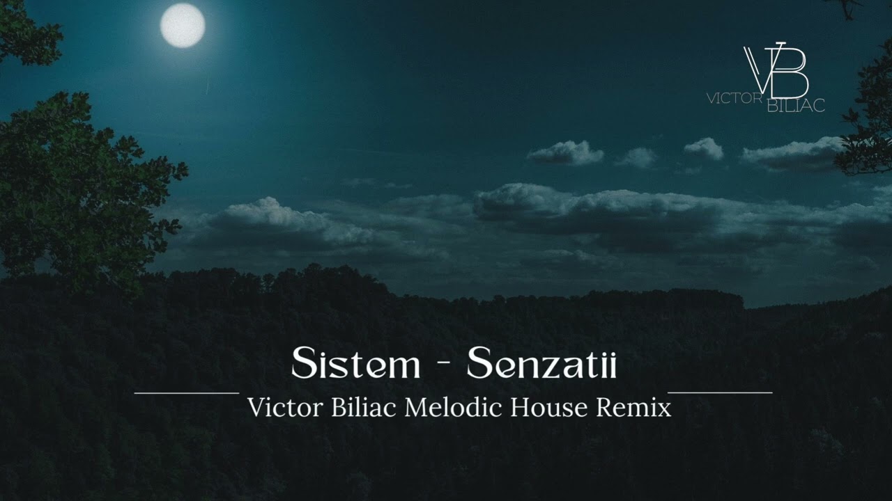 Sistem - Senzatii  ( Victor Biliac Melodic House Remix )