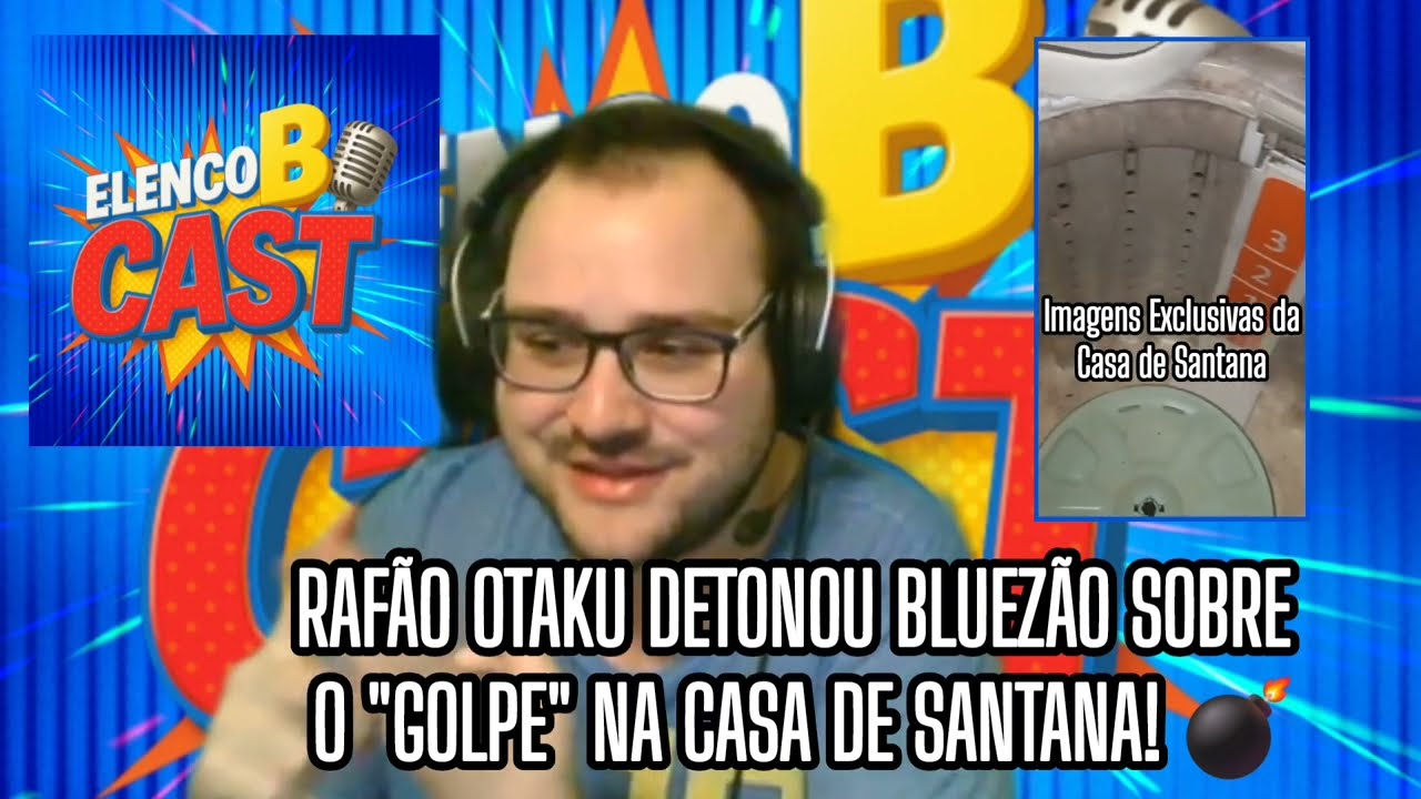 🚨 GOLP3 NA CASA DE SANTANA: RAFÃO OTAKU CONTOU OS BASTIDORES DP BLUEZÃO E TROUXE IMAGENS EXCLUSIVAS!