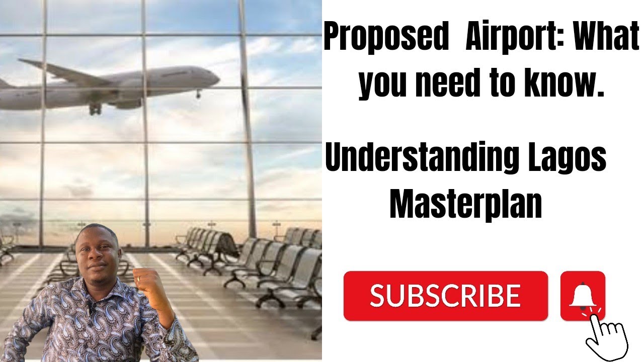 IBEJU LEKKI,The Proposed Airport: What you need to Know.( Understanding Government Master Plan)