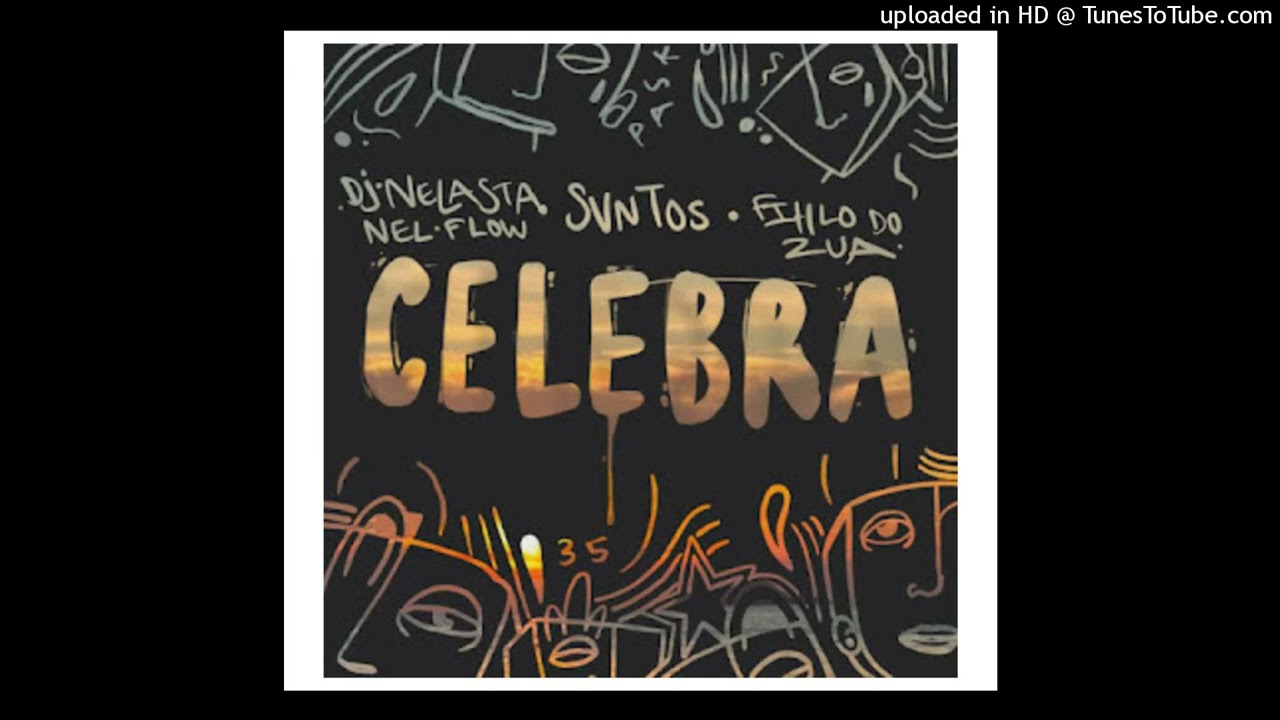 DJ Nelasta feat. SVNTOS & Filho Do Zua - Celebra (Amapiano)