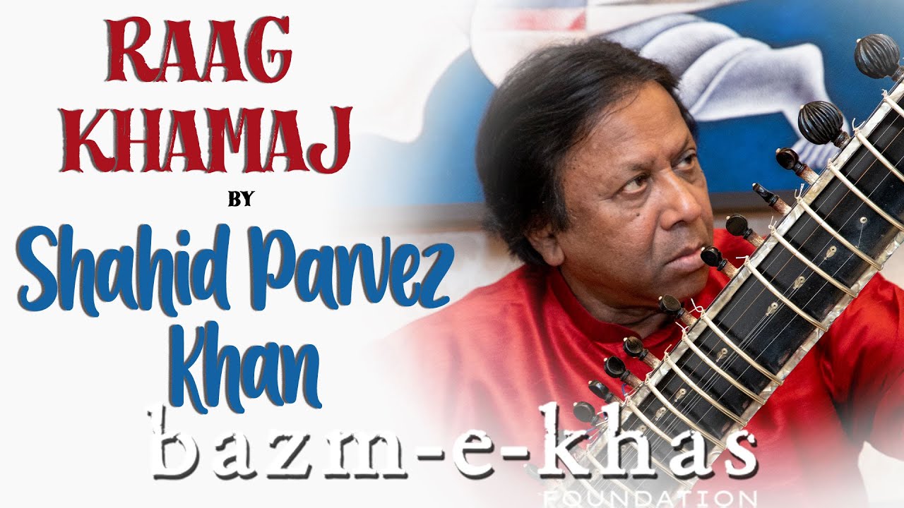 Raag Khamaj | Shahid Parvez Khan | Hindustani classical | lockdown music | Bazm e khas