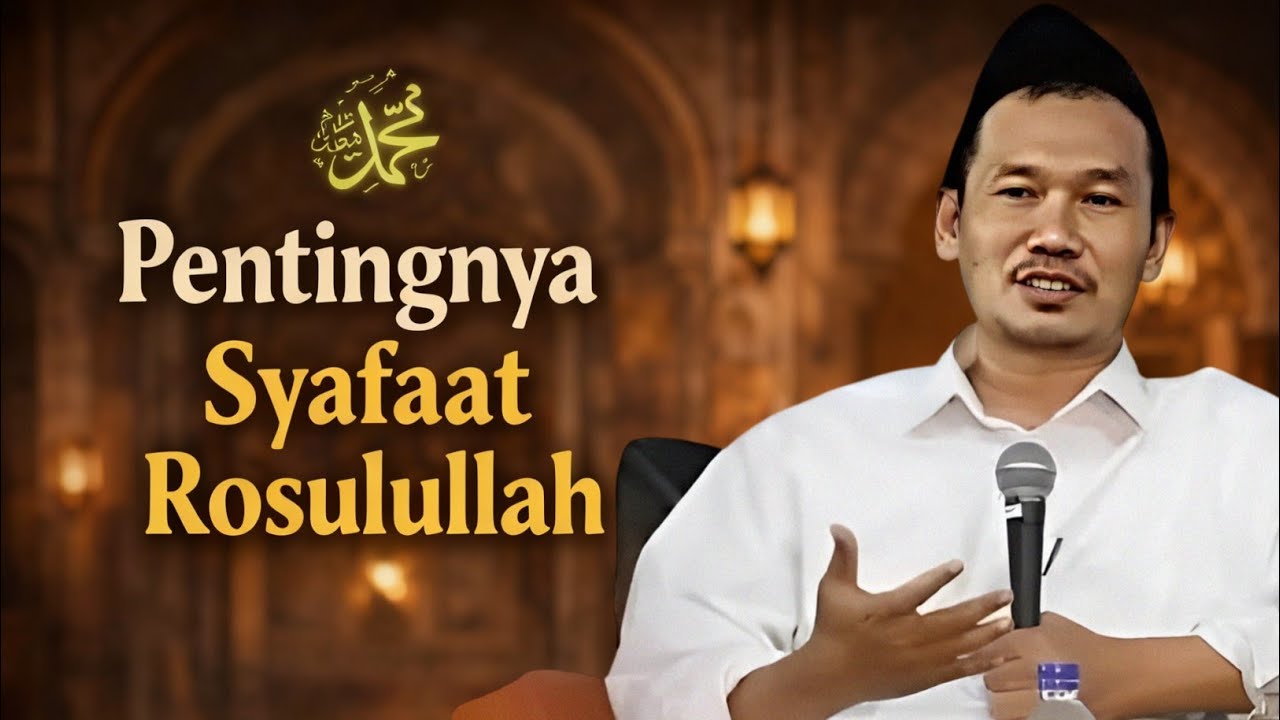 Kenapa Kita Sangat Butuh Syafaat Rasulullah? | Gus Baha