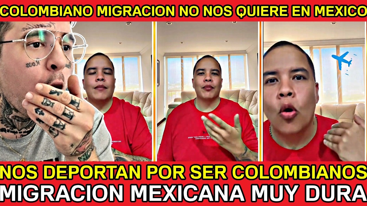COLOMBIANO FURIOSO CON MIGRACION MEXICO 