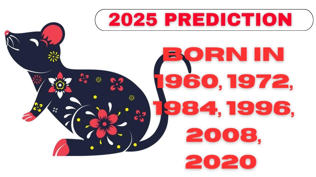 PREDICTION 2025- RAT ZODIAC SIGN (1960, 1972, 1984, 1996, 2008, 2020)