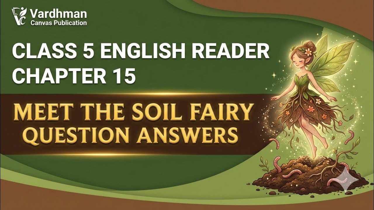 Meet The Soil Fairy | Qus Ans | Class 5 | English Chapter 15 | Vardhman Canvas Books 