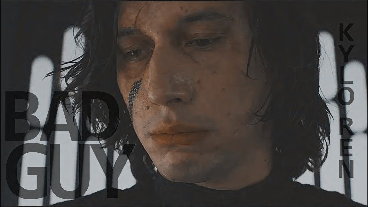 Kylo Ren || Bad Guy