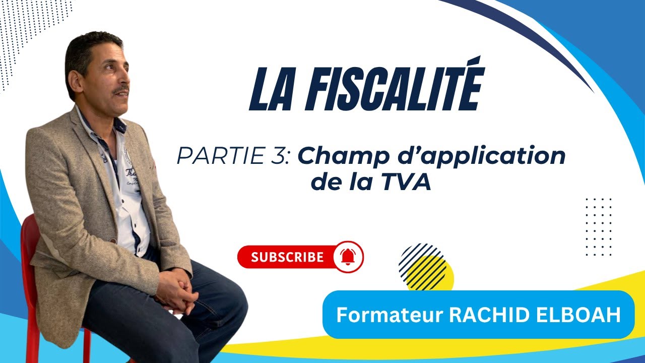 Partie 3 : Champ d'application de la TVA