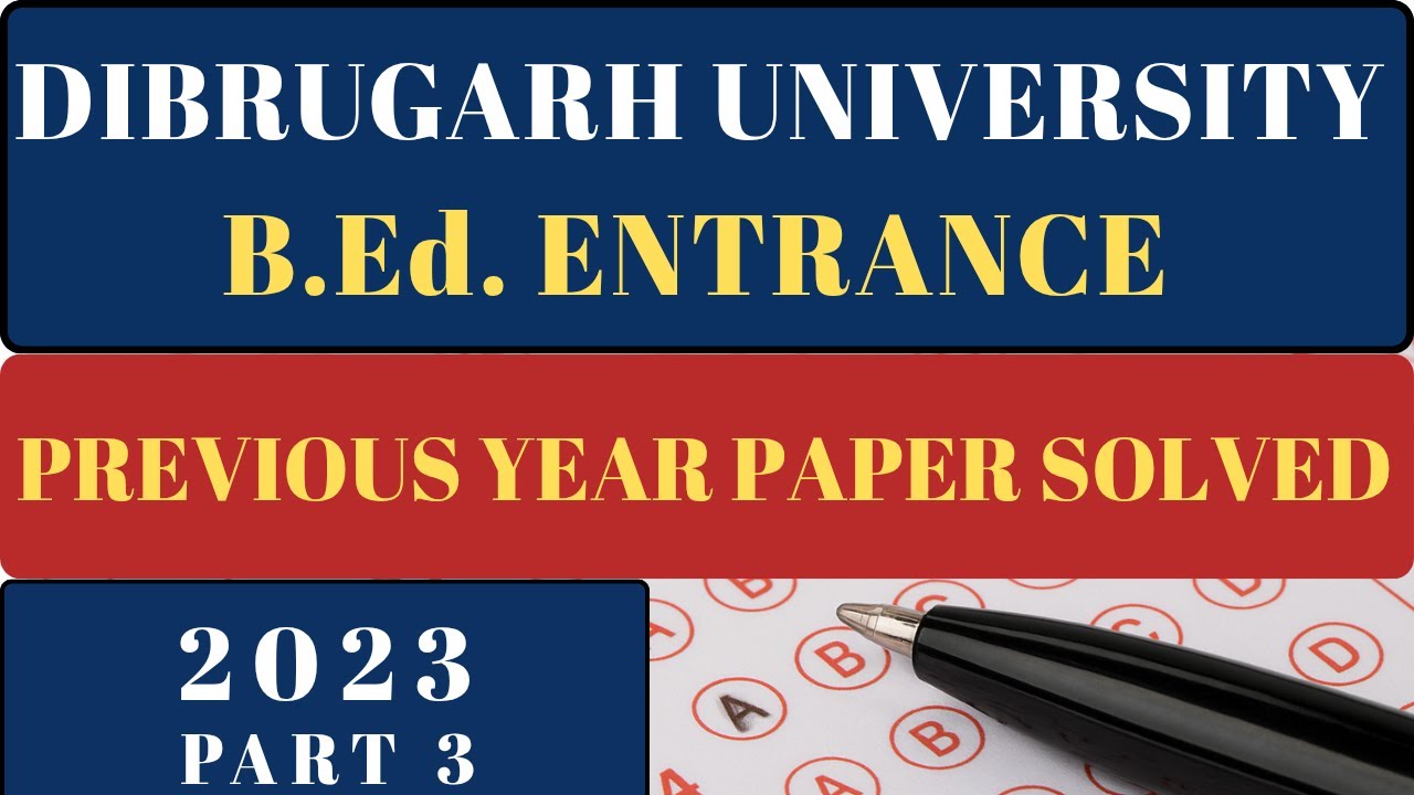 Dibrugarh University B.Ed 2023 Solved Paper | Part 3 | Must Watch for 2025 Aspirants