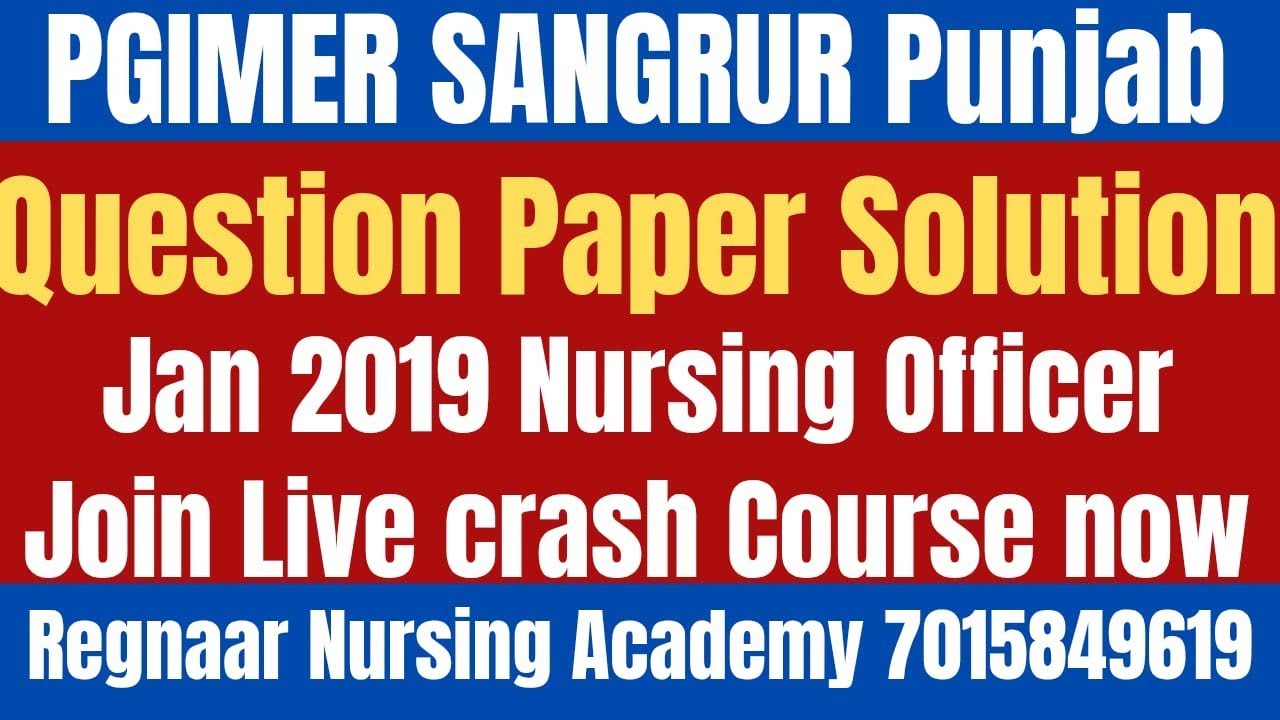 PGIMER SANGRUR 2019 QUESTION PAPER SOLUTION / MOST IMPORTANT 7015849619| Regnaar NURSING