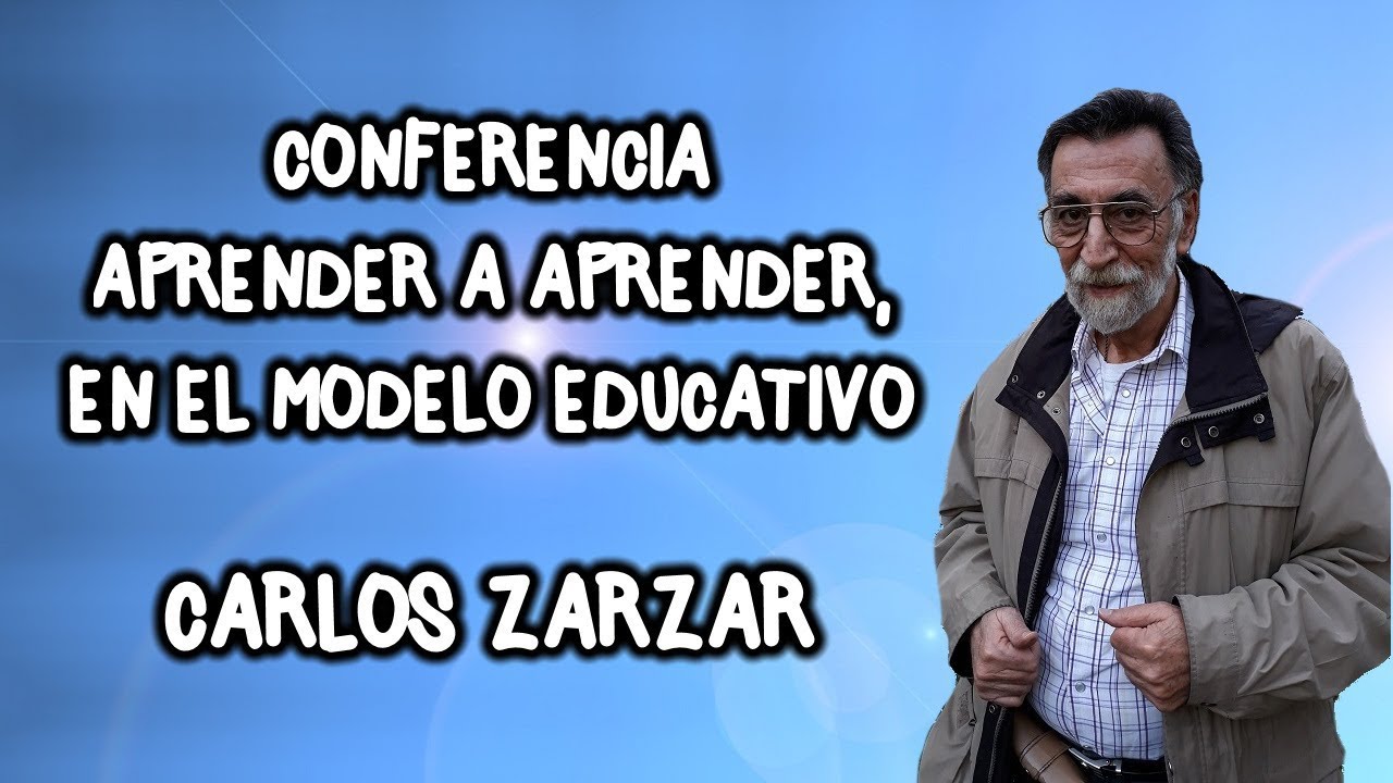 Aprender a aprender, en el Modelo Educativo. Carlos Zarzar. Conferencia.