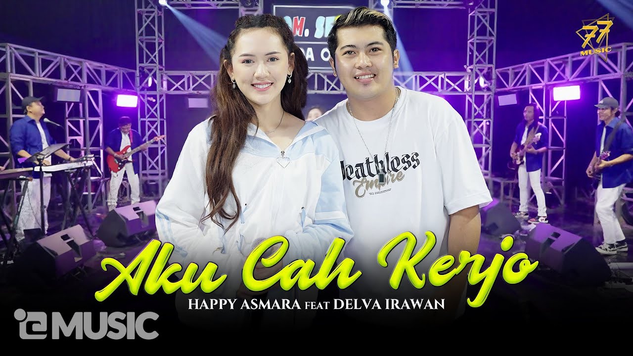 HAPPY ASMARA Feat. DELVA IRAWAN - AKU CAH KERJO | Feat. OM SERA ( Official Music Video )