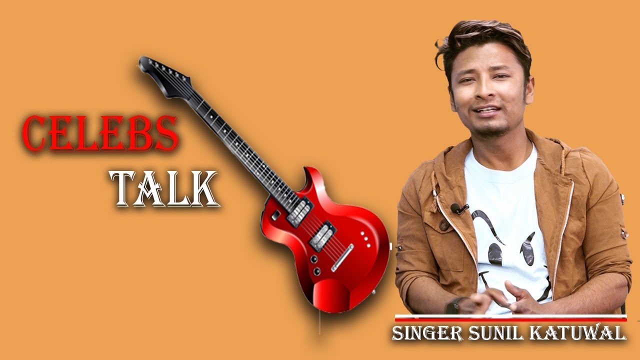 Singer Sunil Katuwal | CELEBS TALK : Singing Scope | 04th April,2020