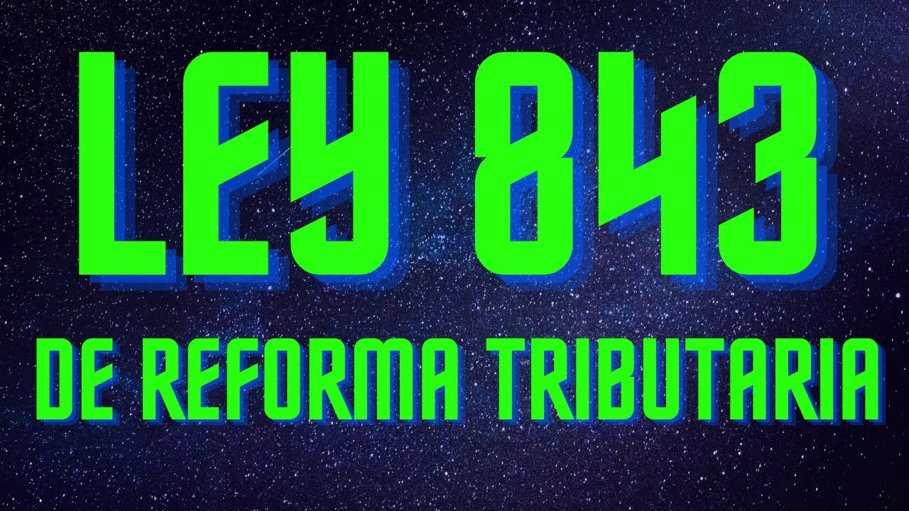 LEY 843 DE REFORMA TRIBUTARIA