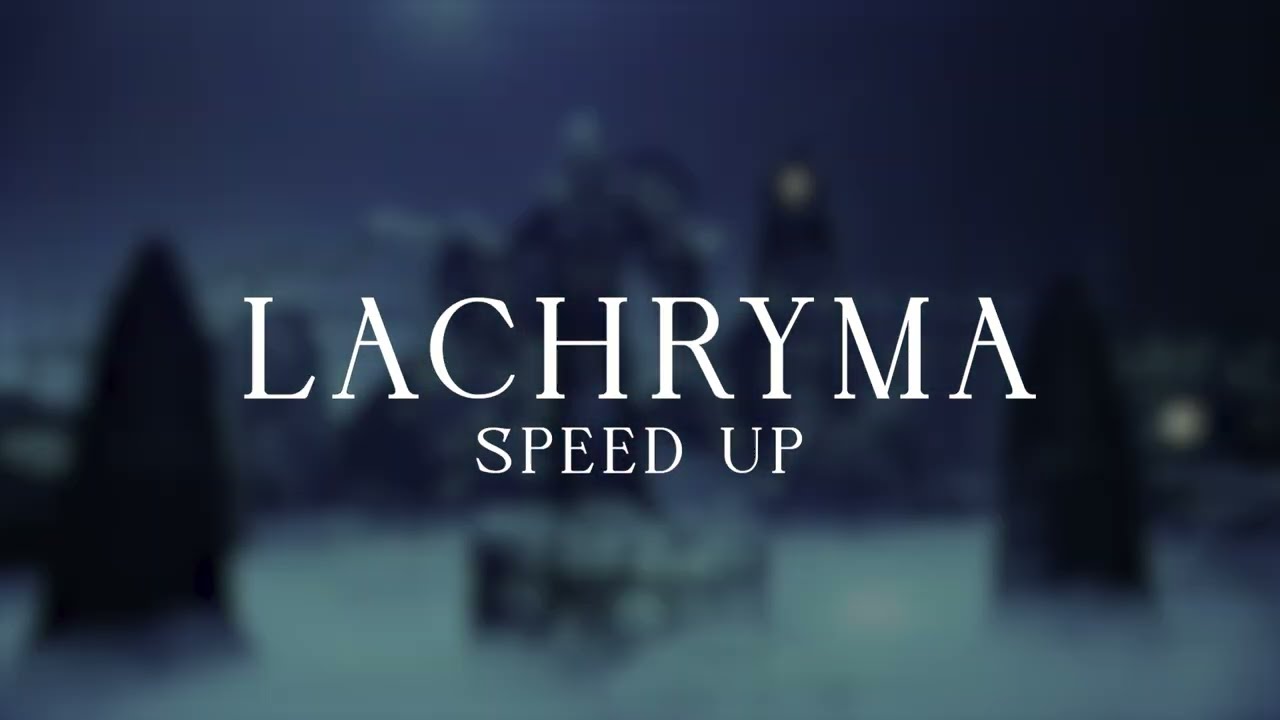 Speed Up - Lachryma - Ghost