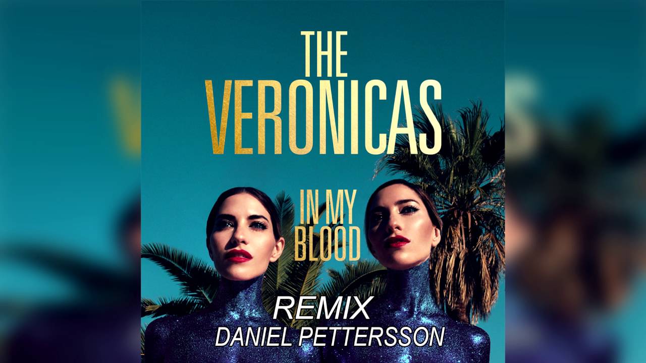 The Veronicas - In My Blood (pettersson Remix)