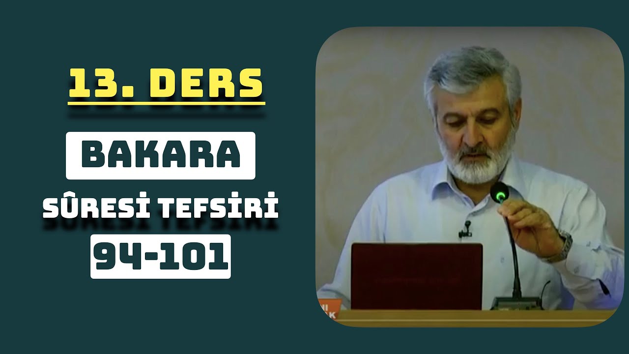 13. Ders - Bakara Sûresi (94-101) Tefsiri - Abdurrahman Ateş (2011)