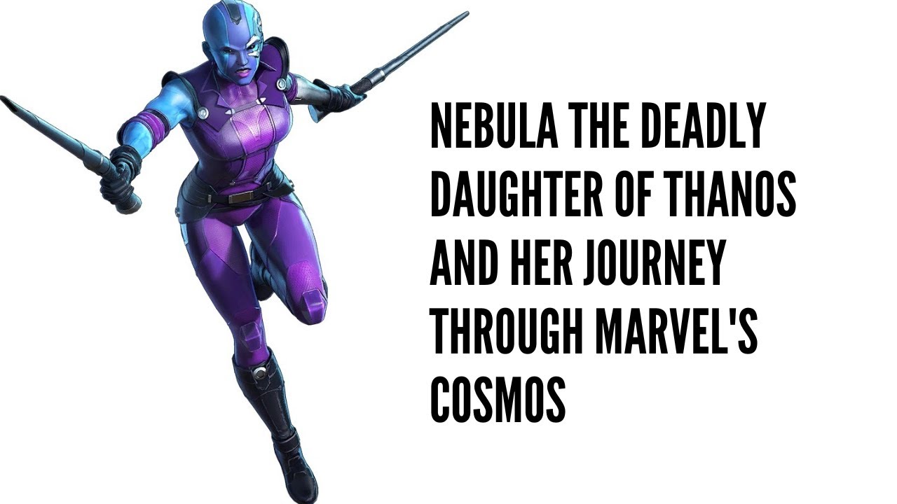 Nebula The Deadly Daughter of Thanos and Her Journey Through Marvel's Cosmos