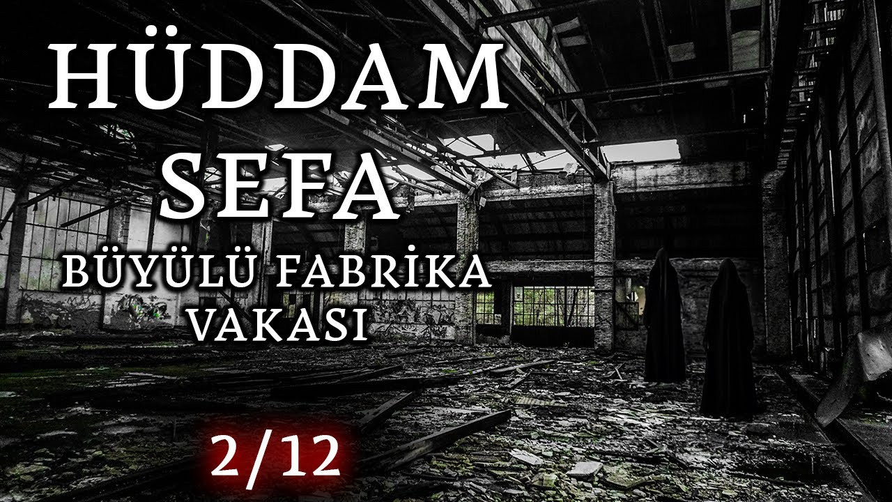 Trabzonlu Hüddam Sefa 2.Sezon 12 - Büyülü Fabrika Vakası | Korku Hikayeleri | Hüddam Hikayeleri