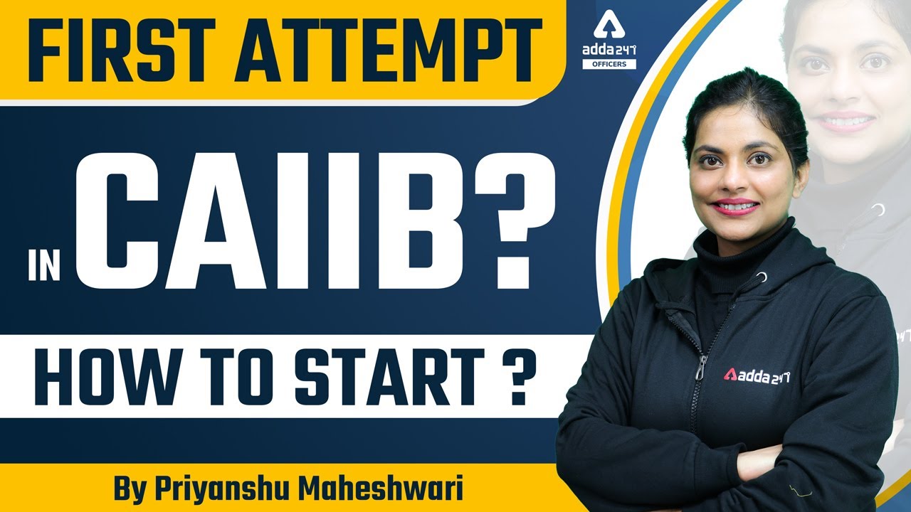 First Attempt in CAIIB Exam? How to Start CAIIB Exam Preparation? By Priyanshu Maheshwari