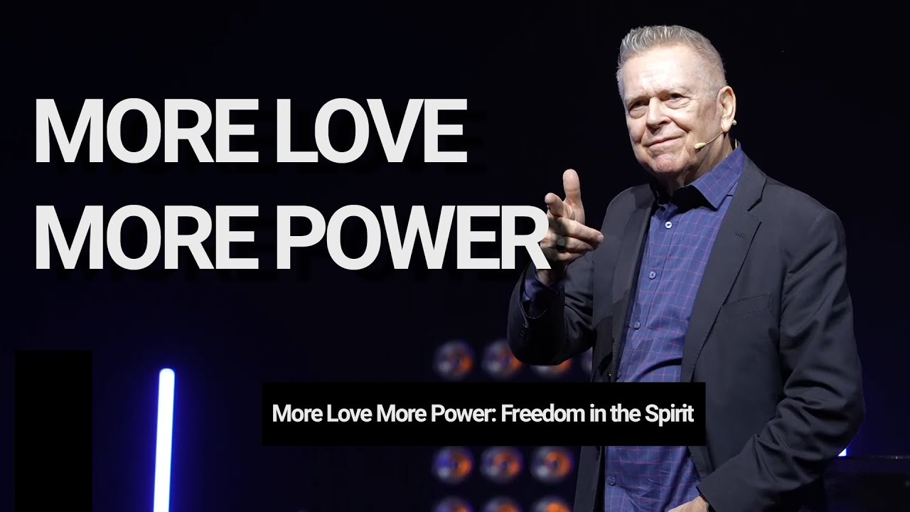 More Love More Power: Freedom in the Spirit | MLMP // Randy Clark
