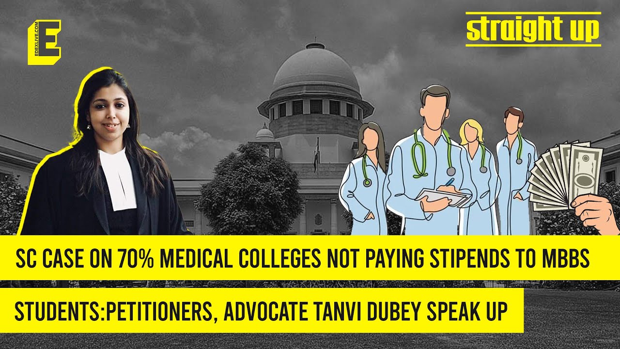 SC on 70% medical colleges not paying stipends to MBBS students: Petitioner, Adv Tanvi Dubey speak
