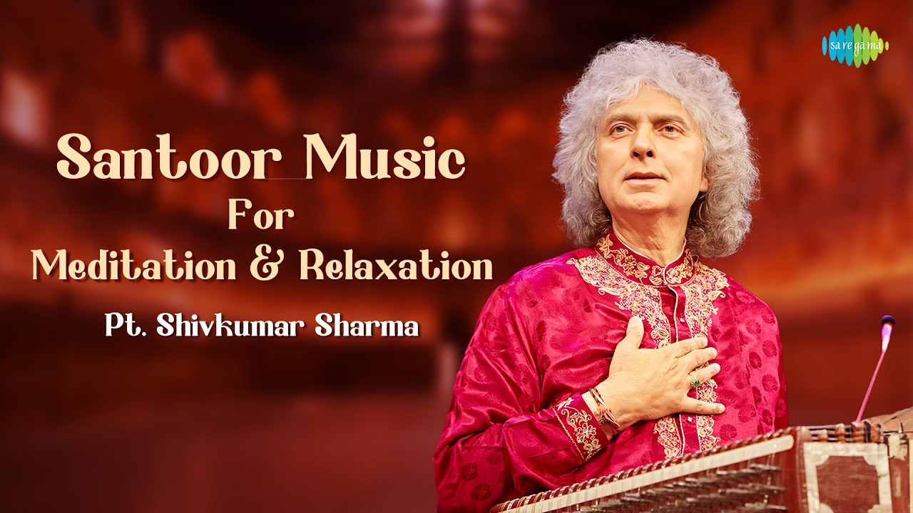 Santoor Music For Meditation & Relaxation |Pt. Shivkumar Sharma |Indian Classical Instrumental Music