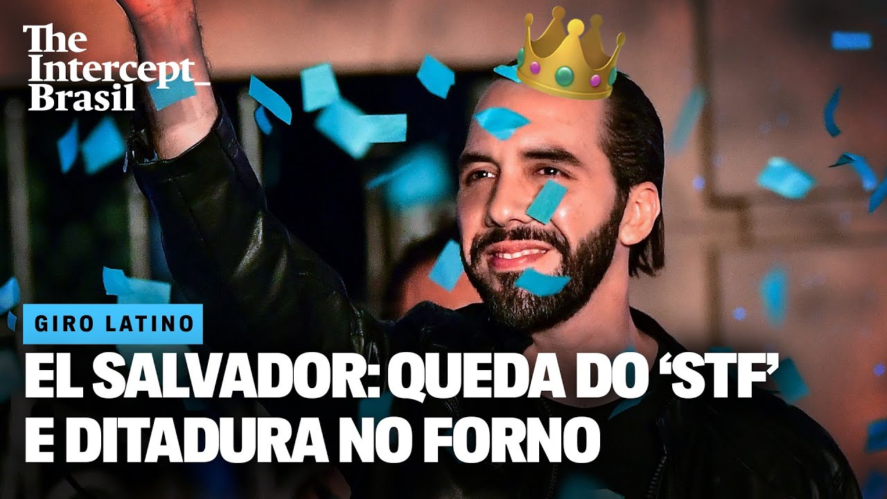 Presidente de El Salvador derruba ‘STF’ com apoio do Congresso