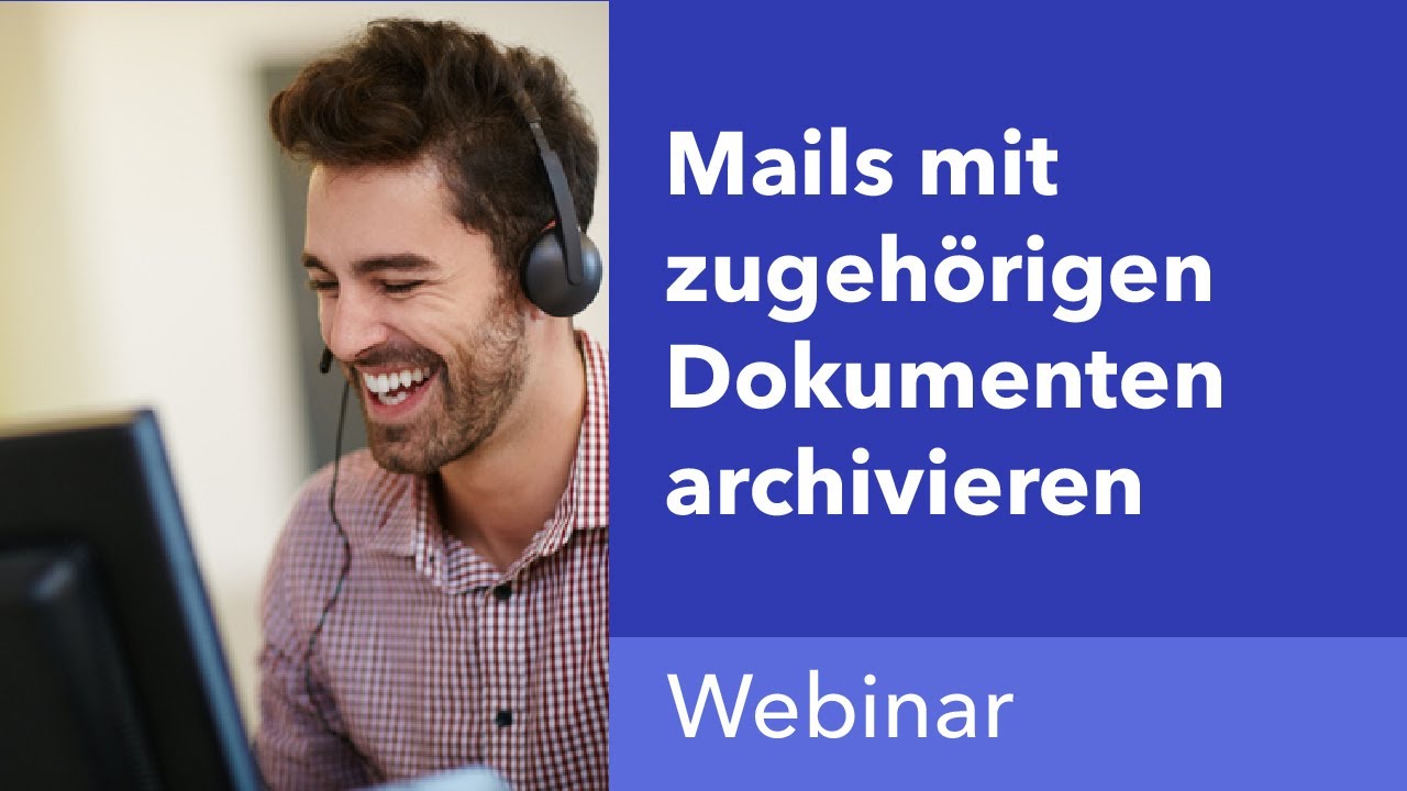 Mails mit zugehörigen Dokumenten archivieren – komfortabel und sicher
